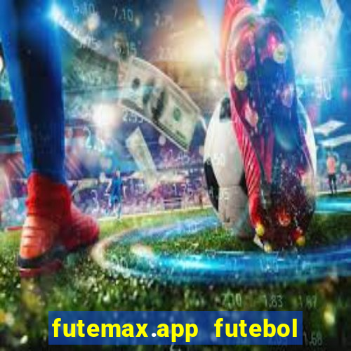 futemax.app futebol ao vivo